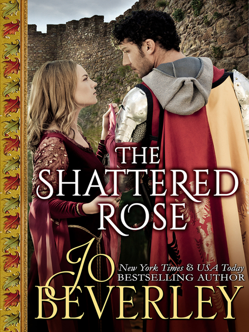 Title details for The Shattered Rose by Jo Beverley - Available